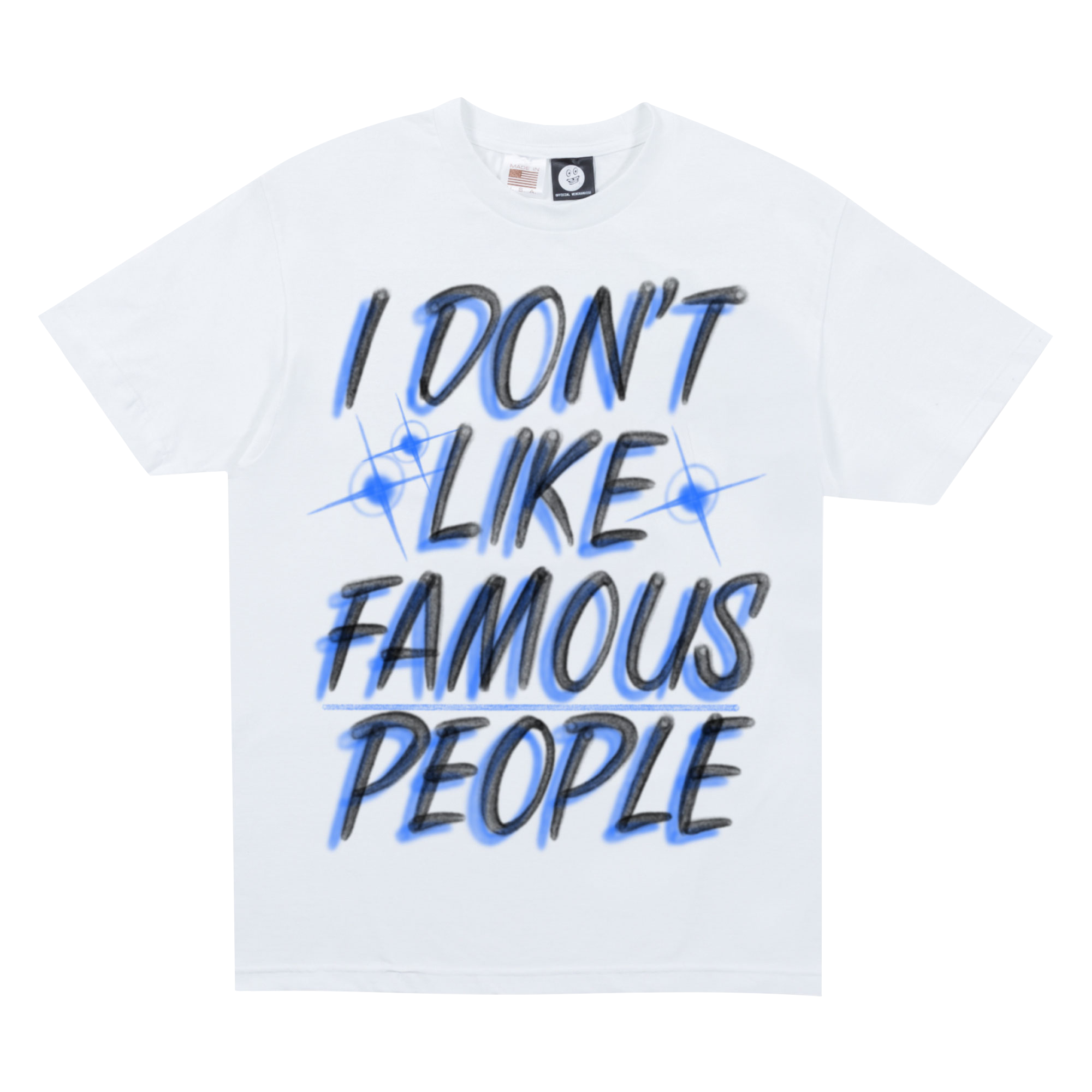 I Don't Like Famous People T-Shirt